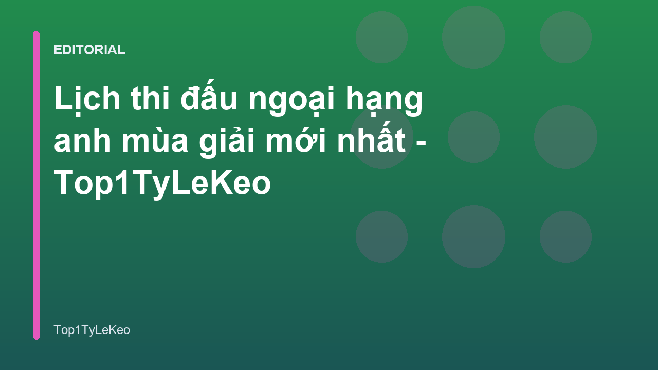 Lịch thi đấu ngoại hạng anh mùa giải mới nhất