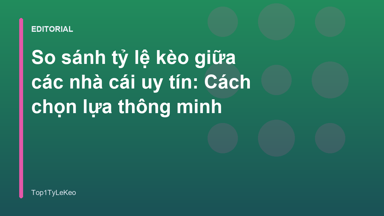 So sánh tỷ lệ kèo bóng đá giữa các nhà cái